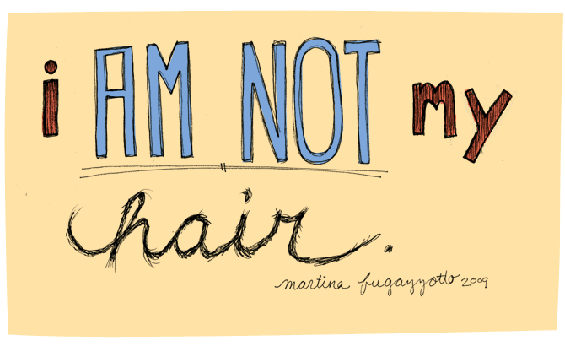 I Am Not My Hair.